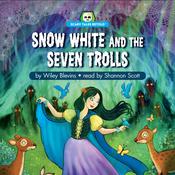 Snow White and the Seven Trolls by  Wiley Blevins audiobook
