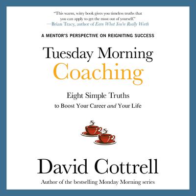 Tuesday Morning Coaching by David Cottrell audiobook