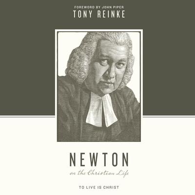Newton on the Christian Life by Tony Reinke audiobook
