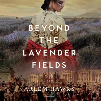 Beyond the Lavender Fields by Arlem Hawks audiobook