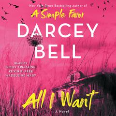 All I Want by Darcey Bell audiobook