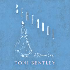 Serenade by Toni Bentley audiobook