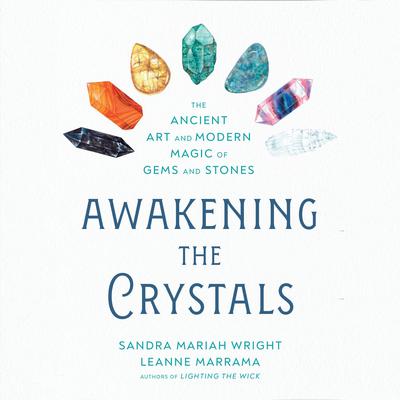 Awakening the Crystals by Sandra Mariah Wright audiobook