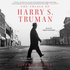 The Trials of Harry S. Truman by Jeffrey Frank audiobook