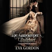 The Gamekeeper's Daughter by  Eva Gordon audiobook