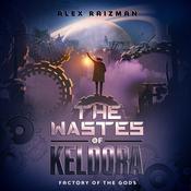 The Wastes of Keldora by  Alex Raizman audiobook
