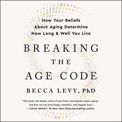 Breaking the Age Code by Becca Levy audiobook