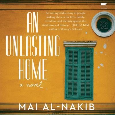 An Unlasting Home by Mai Al-Nakib audiobook