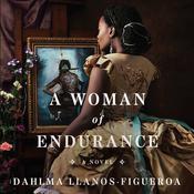 A Woman of Endurance by  Dahlma Llanos-Figueroa audiobook