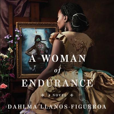 A Woman of Endurance by Dahlma Llanos-Figueroa audiobook
