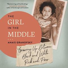 The Girl in the Middle by Anais Granofsky audiobook