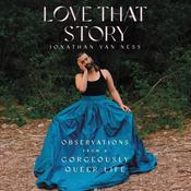 Love That Story by  Jonathan Van Ness audiobook