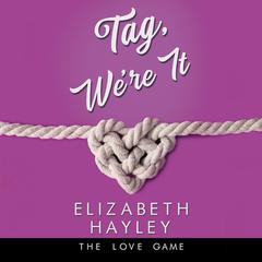 Tag, We're It by Elizabeth Hayley audiobook