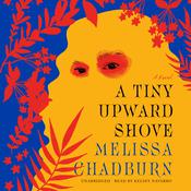 A Tiny Upward Shove by  Melissa Chadburn audiobook