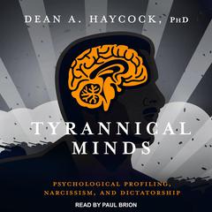 Tyrannical Minds by Dean A. Haycock audiobook