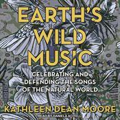 Earth's Wild Music by  Kathleen Dean Moore audiobook
