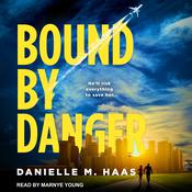 Bound by Danger by  Danielle M. Haas audiobook