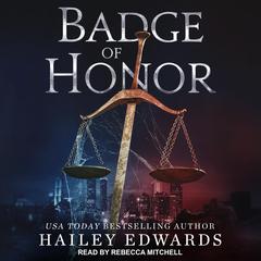 Badge of Honor by Hailey Edwards audiobook