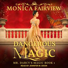 Dangerous Magic by Monica Fairview audiobook