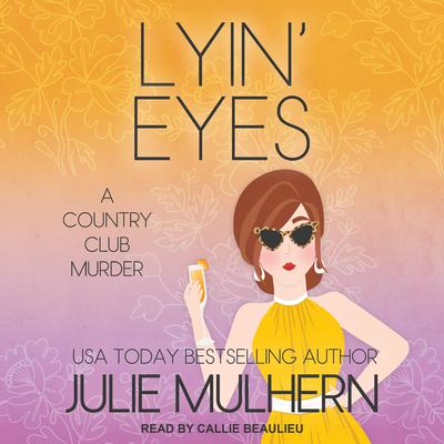 Lyin' Eyes by Julie Mulhern audiobook