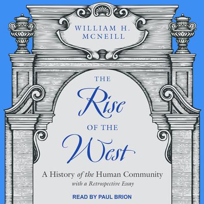 The Rise of the West by William H. McNeill audiobook