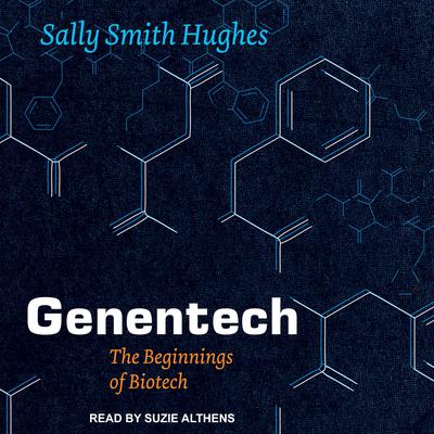 Genentech by Sally Smith Hughes audiobook