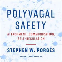 Polyvagal Safety by Stephen W. Porges audiobook