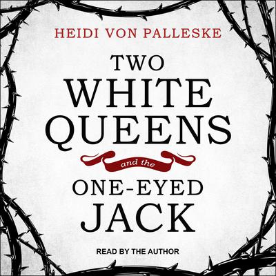 Two White Queens and the One-Eyed Jack by Heidi von Palleske audiobook