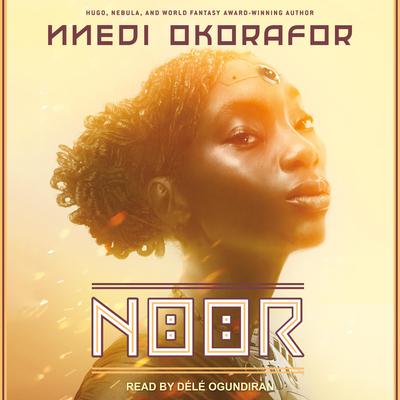 Noor by Nnedi Okorafor audiobook