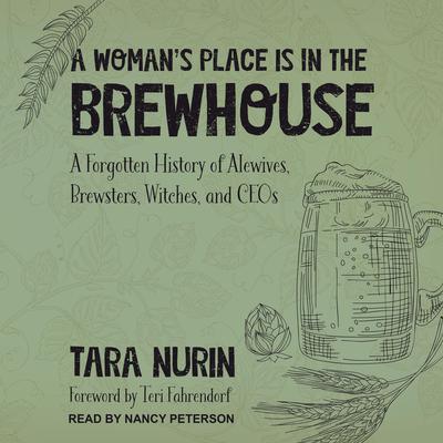 A Woman's Place Is in the Brewhouse by Tara Nurin audiobook