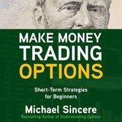Make Money Trading Options by  Michael Sincere audiobook