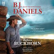 Before Buckhorn by  B. J. Daniels audiobook