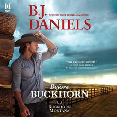 Before Buckhorn by B. J. Daniels audiobook