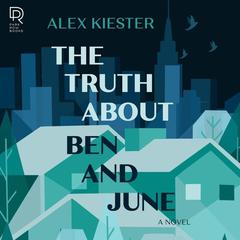 The Truth About Ben and June by Alex Kiester audiobook