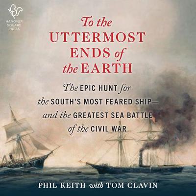 To the Uttermost Ends of the Earth by Tom Clavin audiobook