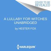 A Lullaby for Witches by  Hester Fox audiobook
