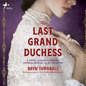 The Last Grand Duchess by  Bryn Turnbull audiobook