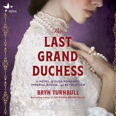The Last Grand Duchess by Bryn Turnbull audiobook