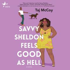Savvy Sheldon Feels Good as Hell by Taj McCoy audiobook