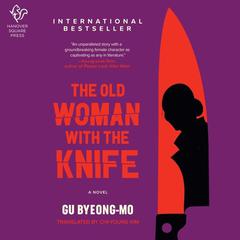 The Old Woman with the Knife by Gu Byeong-mo audiobook