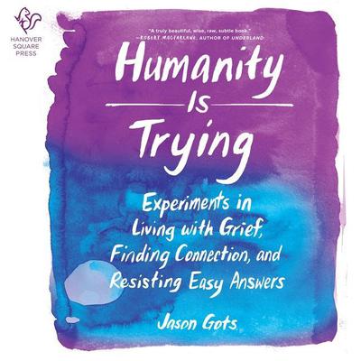 Humanity Is Trying by Jason Gots audiobook