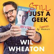 Still Just a Geek by  Wil Wheaton audiobook