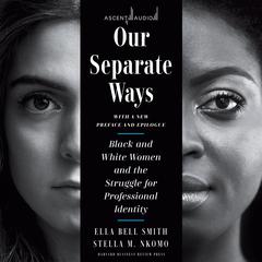 Our Separate Ways, With a New Preface and Epilogue by Stella M. Nkomo audiobook