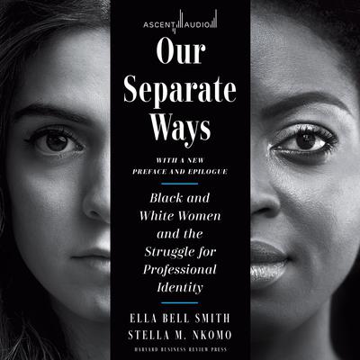Our Separate Ways, With a New Preface and Epilogue by Stella M. Nkomo audiobook