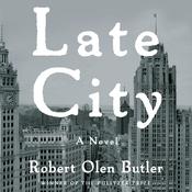 Late City by  Robert Olen Butler audiobook