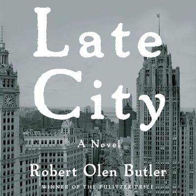 Late City by Robert Olen Butler audiobook