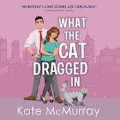 What the Cat Dragged In by  Kate McMurray audiobook