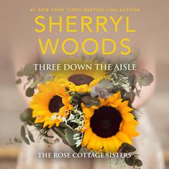 Three Down the Aisle by Sherryl Woods audiobook