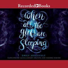 When All the Girls Are Sleeping by Emily Arsenault audiobook