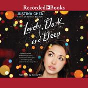 Lovely, Dark, and Deep by  Justina Chen audiobook